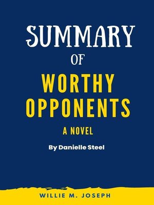 cover image of Summary of Worthy Opponents a novel by Danielle Steel